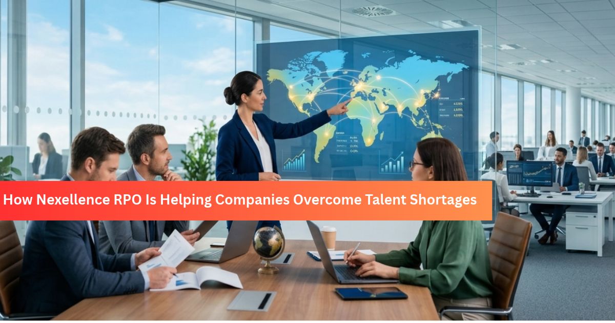 How Nexellence RPO Is Helping Companies Overcome Talent Shortages